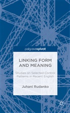 J Rudanko, J. Rudanko, Juhani Rudanko - Linking Form and Meaning