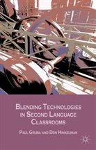 P. Gruba, Paul Gruba, Paul Hinkelman Gruba, D. Hinkelman, Don Hinkelman - Blending Technologies in Second Language Classrooms