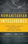 Andrej Zwitter, Zwitter Andrej - Humanitarian Intelligence