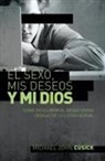 Michael John Cusick - Sexo, Mis Deseos Y MI Dios