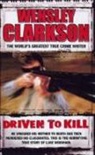 Wensley Clarkson - Driven to Kill