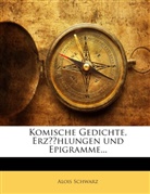 Alois Schwarz - Komische Gedichte, Erzählungen und Epigramme...