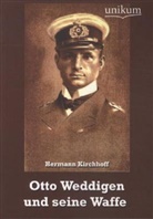 Hermann Kirchhoff - Otto Weddigen und seine Waffe