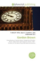 Agne F Vandome, John McBrewster, Frederic P. Miller, Agnes F. Vandome - Gordon Brown