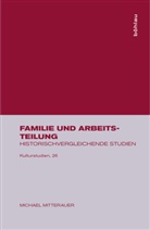 Michael Mitterauer - Familie und Arbeitsteilung