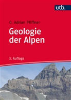 Adrian O. Pfiffner, O Adrian Pfiffner, O. Adrian Pfiffner - Geologie der Alpen