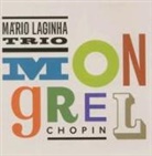 Mário Laginha - Mário Laginha Trio, Mongrel - Chopin, 1 Audio-CD (Hörbuch)