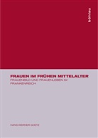 Hans-Werner Goetz - Frauen im frühen Mittelalter