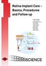 Peter Walter - Retina Implant Care - Basics, Procedures and Follow-up