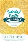 Ana Homayoun, Un Known - Social Media Wellness