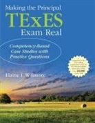 Barbara (Elaine) L. (Litchfield Wilmore, Barbara (Elaine) L. (Litchfield) Wilmore, Barbara L. Wilmore, Elaine L Wilmore, Elaine L. Wilmore - Making the Principal Texes Exam Real: