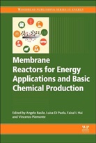 A Basile, A. Basile, Angelo Di Paola Basile, A. Basile, Angelo Basile, Basile Angelo... - Membrane Reactors for Energy Applications and Basic Chemical Productio