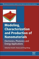 V Tewary, Vinod K. Tewary, Vinod Zhang Tewary, V. Tewary, Vinod Tewary, Vinod K. Tewary... - Modeling, Characterization, and Production of Nanomaterials