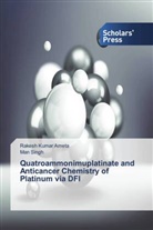 Rakesh Kuma Ameta, Rakesh Kumar Ameta, Man Singh - Quatroammonimuplatinate and Anticancer Chemistry of Platinum via DFI