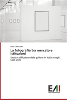 Alice Caracciolo - La fotografia tra mercato e istituzioni