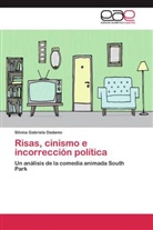 Silvina Gabriela Dadamo - Risas, cinismo e incorrección política