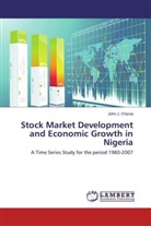 John J Chizea, John J. Chizea - Stock Market Development and Economic Growth in Nigeria