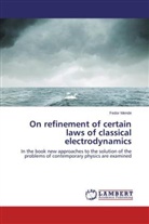 Fedor Mende - On refinement of certain laws of classical electrodynamics
