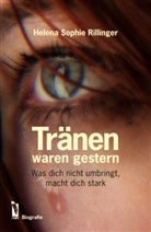 Helena Sophie Rillinger - Tränen waren gestern