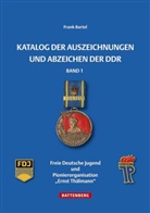 Frank Bartel - Katalog der Auszeichnungen und Abzeichen der DDR. Bd.1