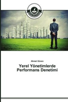 Ahmet G&uuml;ven - Yerel Y&ouml;netimlerde Performans Denetimi