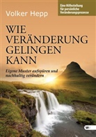 Volker Hepp - Wie Veränderung gelingen kann