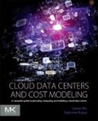 Rajkumar Buyya, Rajkumar (Professor and Director Buyya, Rajkumar (Professor of Computer Science Buyya, Rajkumar (University of Melbourne) Buyya, Buyya Rajkumar, Caesar Wu... - Cloud Data Centers and Cost Modeling