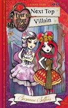Suzanne Selfors - Ever After High: Next Top Villain