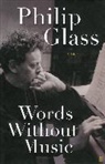 Philip Glass - Words without Music