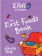 Ella's Kitchen - The First Foods Book: The Purple One