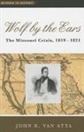 John R. van Atta, John Van Atta, John R. Van Atta, John R. (Oaklawn Chair in American Histo Van Atta, John R. (Oaklawn Chair in American History Van Atta - Wolf By the Ears