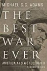 Michael Adams, Michael C. C. Adams, Michael C. C. (Regents Professor of History Adams, Michael C. C. (Regents Professor of History Emeritus Adams - Best War Ever