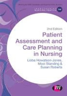 Lioba Howatson-Jones, Lioba Standing Howatson-Jones, Lioba Howatson-Jones &amp; Mooi Standing, Susan B. Roberts, Mooi Standing - Patient Assessment and Care Planning in Nursing