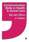 Bernard Moss - Communication Skills in Health and Social Care