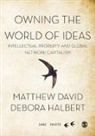 Matthew David, Matthew Halbert David, Matthew David &amp; Debora Halbert, Debora Halbert, Debora J. Halbert, Halbert Debora - Owning the World of Ideas