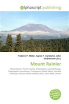 Agne F Vandome, John McBrewster, Frederic P. Miller, Agnes F. Vandome - Mount Rainier