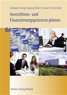 Annett Denig, Annette Denig, Ger Faulhaber, Gerd Faulhaber, Ger Haulhaber, Gerd Haulhaber... - Investitions- und Finanzierungsprozesse planen
