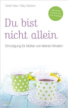 Sally Clarkson, Sara Mae, Sarah Mae - Du bist nicht allein