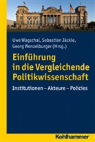 JÄCKLE, Sebastia Jäckle, Sebastian Jäckle, Uw Wagschal, Uwe Wagschal, Georg Wenzelburger - Einführung in die Vergleichende Politikwissenschaft