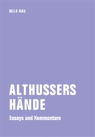 Milo Rau, Rol Bossart, Rolf Bossart - Althussers Hände