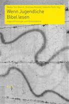 Andr Kessler, Andrea Kessler, Andreas Kessler, Isabelle Noth, Nadja Troi-Boeck - Wenn Jugendliche Bibel lesen
