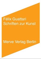 Felix Guattari, Félix Guattari, Henning Schmidgen, Ronald Voullié - Schriften zur Kunst