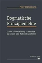 Peter Hünermann - Dogmatische Prinzipienlehre