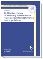 Dirk Winkler, Rainer Schröder - Die Pflicht des Notars zur Belehrung über steuerliche Folgen und zur steueroptimierten Urkundsgestaltung