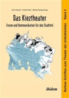 Jens Clausen, Harald Clausen Hahn, Harald Clausen Jens Runge Markus Hahn, Jens Clausen, Harald Hahn, Markus Runge - Das Kieztheater: Forum und Kommunikation für den Stadtteil