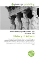 Agne F Vandome, John McBrewster, Frederic P. Miller, Agnes F. Vandome - History of Athens