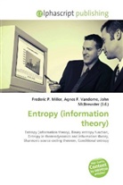 Agne F Vandome, John McBrewster, Frederic P. Miller, Agnes F. Vandome - Entropy (information theory)
