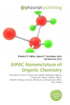 Agne F Vandome, John McBrewster, Frederic P. Miller, Agnes F. Vandome - IUPAC Nomenclature of Organic Chemistry