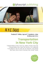 Agne F Vandome, John McBrewster, Frederic P. Miller, Agnes F. Vandome - Transportation in New York City