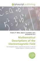 Agne F Vandome, John McBrewster, Frederic P. Miller, Agnes F. Vandome - Mathematical Descriptions of the Electromagnetic Field
